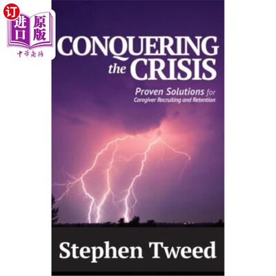 海外直订医药图书Conquering the Crisis: Proven Solutions for Caregiver Recruiting and Retention 战胜危机：招募和留住