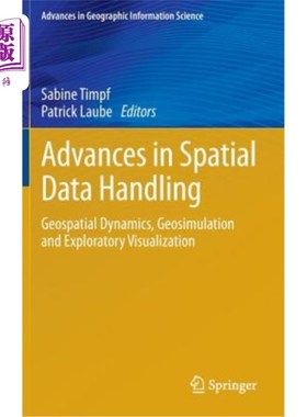 海外直订Advances in Spatial Data Handling: Geospatial Dynamics, Geosimulation and Explor 空间数据处理的进展：地理空