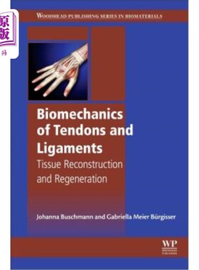 海外直订医药图书Biomechanics of Tendons and Ligaments: Tissue Reconstruction and Regeneration 肌腱和韧带的生物力学