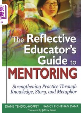 海外直订The Reflective Educator's Guide to Mentoring: Strengthening Practice Through Kno 反思性教育家指导：通过知识