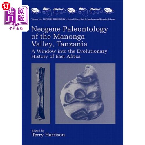 海外直订Neogene Paleontology of the Manonga Valley, Tanzania: A Window Into the Evolutio 坦桑尼亚马农加山谷的新近纪古生