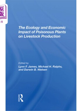 海外直订医药图书The Ecology and Economic Impact of Poisonous Plants on Livestock Production 有毒植物对畜牧业生产的