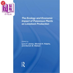 有毒植物对畜牧业生产 Ecology Production Plants Poisonous Impact and 海外直订医药图书The Livestock Economic