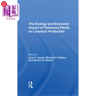 海外直订医药图书The Ecology and Economic Impact of Poisonous Plants on Livestock Production 有毒植物对畜牧业生产的