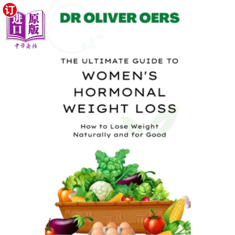 海外直订医药图书The Ultimate Guide to Women's Hormonal Weight Loss: How to Lose Weight Naturally 女性荷尔蒙减肥的指