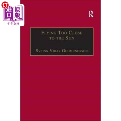 海外直订Flying Too Close to the Sun 飞得离太阳太近