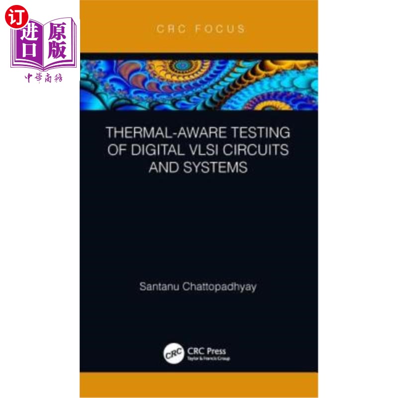 海外直订Thermal-Aware Testing of Digital VLSI Circuits and Systems 数字VLSI电路和系统的热感知测试