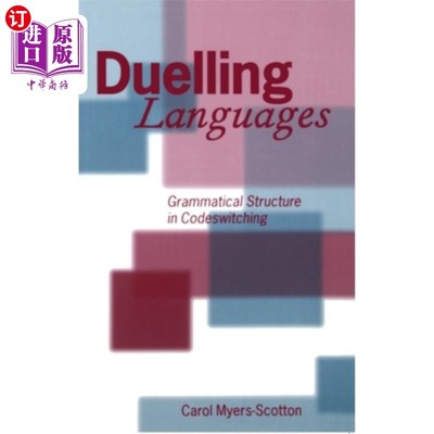 海外直订Duelling Languages: Grammatical Structure in Codeswitching 决斗语言：语码转换中的语法结构