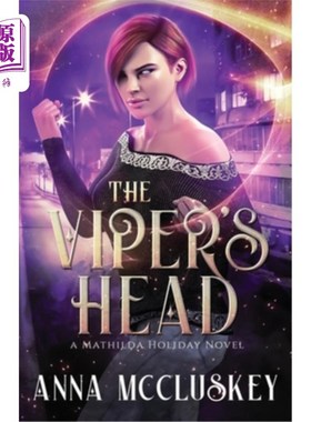 海外直订The Viper's Head: A Fast-Paced Action-Packed Urban Fantasy Novel 毒蛇的头