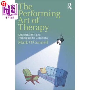 海外直订医药图书The Performing Art of Therapy: Acting Insights and Techniques for Clinicians