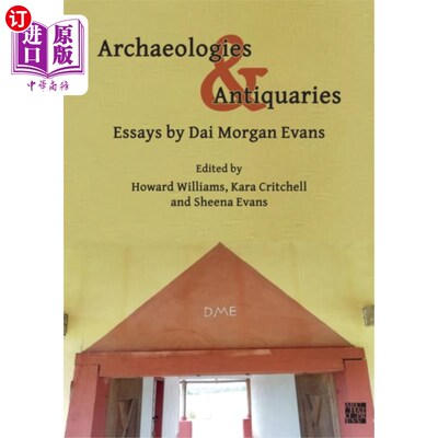 海外直订Archaeologies & Antiquaries: Essays by Dai Morga... 考古学和古物:戴·摩根·埃文斯的随笔
