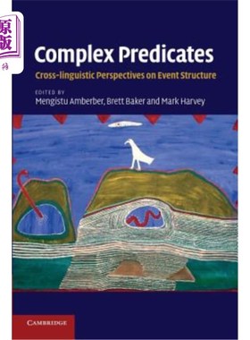 海外直订Complex Predicates: Cross-Linguistic Perspectives on Event Structure 复杂谓词：事件结构的跨语言视角