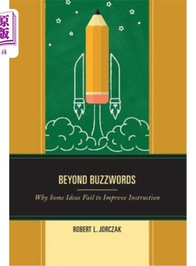海外直订Beyond Buzzwords: Why Some Ideas Fail to Improve Instruction 超越流行语：为什么有些想法不能改进教学