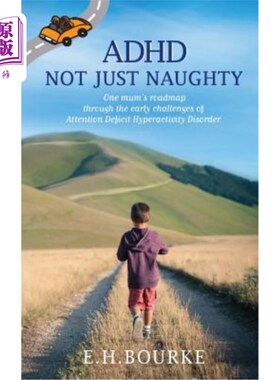 海外直订ADHD Not Just Naughty: One mum's roadmap through the early challenges of ADHD ADHD不只是顽皮:一位母亲通过AD
