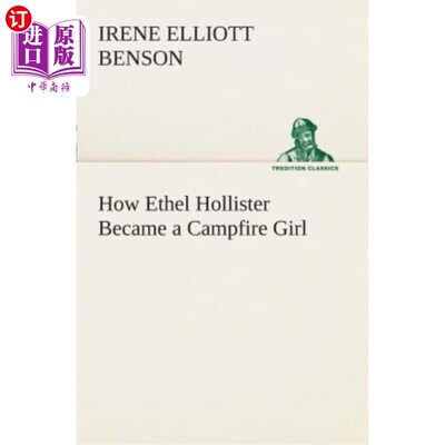 海外直订How Ethel Hollister Became a Campfire Girl 埃塞尔·霍利斯特是如何成为营火女孩的