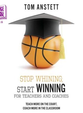 海外直订Stop Whining; Start Winning: For Teachers and Coaches 停止抱怨；开始胜利：为老师和教练