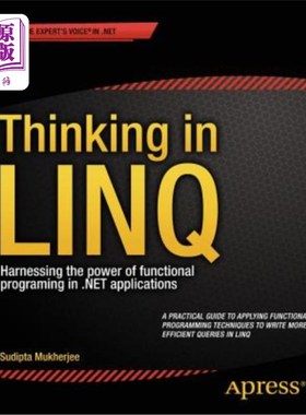 海外直订Thinking in Linq: Harnessing the Power of Functional Programming in .Net Applica 在Linq中思考：在