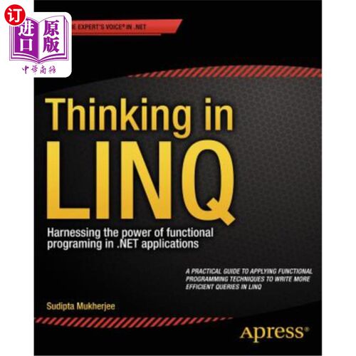 海外直订Thinking in Linq: Harnessing the Power of Functional Programming in .Net Applica 在Linq中思考：在