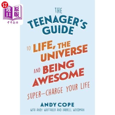 海外直订The Teenager's Guide to Life, the Universe and Being Awesome: Super-Charge Your  青少年的生活指南，宇宙和令