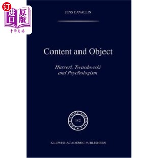 海外直订Content and Object: Husserl, Twardowski and Psychologism 内容与对象:胡塞尔、托尔多夫斯基与心理主义