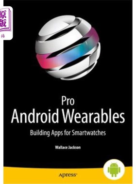 海外直订Pro Android Wearables: Building Apps for Smartwatches Pro Android可穿戴设备：为智能手表构建应用程序