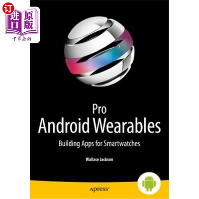 海外直订Pro Android Wearables: Building Apps for Smartwatches Pro Android可穿戴设备：为智能手表构建应用程序