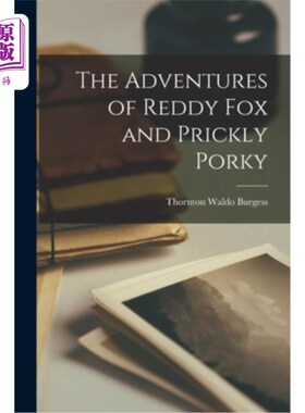 海外直订The Adventures of Reddy Fox and Prickly Porky 红狐狸和多刺猪的历险记