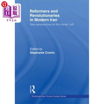 海外直订Reformers and Revolutionaries in Modern Iran 现代伊朗的改革家和革命者