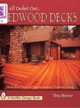 海外直订All Decked Out...Redwood Decks: Ideas and Plans for Contemporary Outdoor Living 盛装打扮……红木甲板:当代户