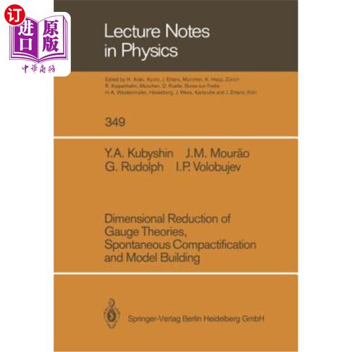 海外直订Dimensional Reduction of Gauge Theories, Spontaneous Compactification and Model  规范理论的降维、自发紧化与