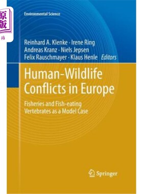 海外直订Human - Wildlife Conflicts in Europe: Fisheries and Fish-Eating Vertebrates as a 欧洲的人与野生动物冲突：以