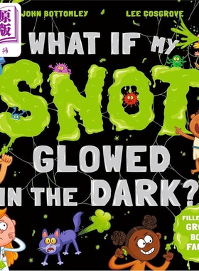 如果我的鼻涕在黑暗中发光怎么办What If My Snot Glowed in the Dark英文原版 儿童绘本故事书 进口图书 4-6岁【中商原版】