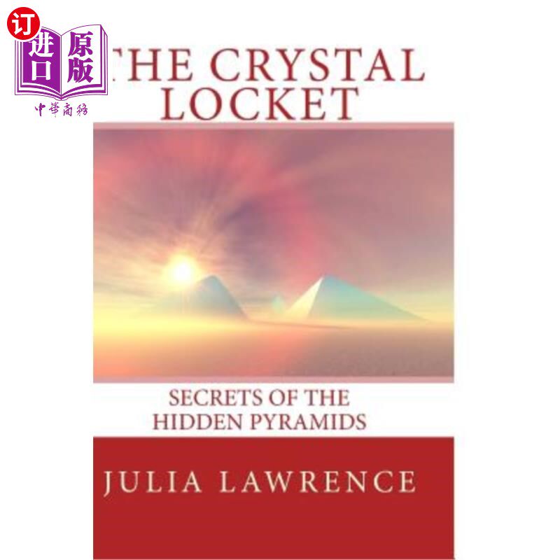 海外直订The Crystal Locket: Secrets of the Hidden Pyramids 水晶小盒：隐藏金字塔的秘密