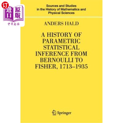海外直订A History of Parametric Statistical Inference from Bernoulli to Fisher, 1713-193 从伯努利到费雪的参数统计推断的