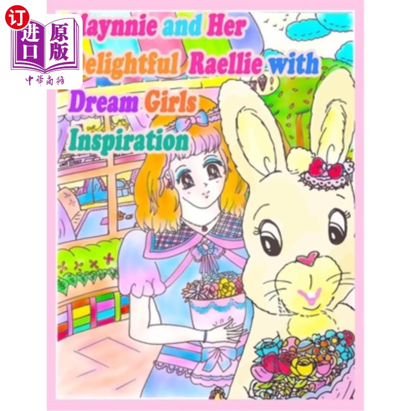 海外直订Maynnie and Her Delightful Raellie with Dream Girls Inspiration 梅尼和她的快乐瑞莉与梦幻女孩的灵感