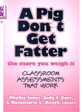 海外直订医药图书A Pig Don't Get Fatter the More You Weigh It: Classroom Assessments That Work 猪不会越称越胖:有效的