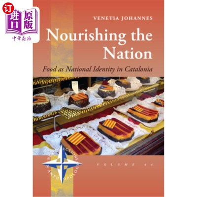 海外直订Nourishing the Nation: Food as National Identity in Catalonia 滋养民族:加泰罗尼亚的食物作为民族认同