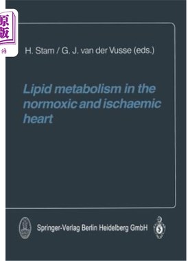 海外直订医药图书Lipid Metabolism in the Normoxic and Ischaemic Heart 常氧和缺血心脏的脂质代谢