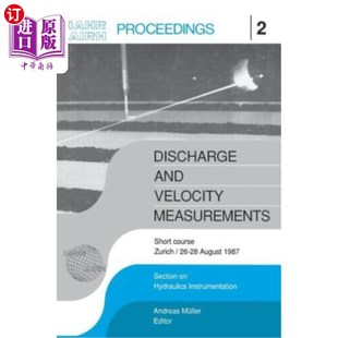 海外直订Discharge and Velocity Measurements: Proceedings of a Short Course, Zurich, 26-2 流量和流速测量:短期课程论