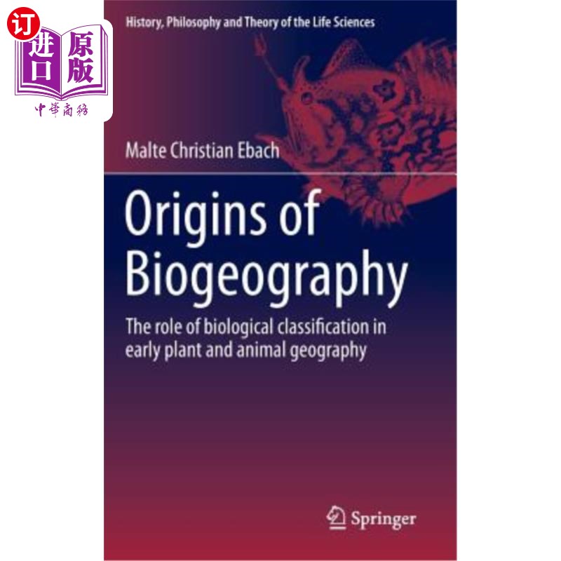 海外直订Origins of Biogeography: The Role of Biological Classification in Early Plant an 生物地理学的起源:生物分类
