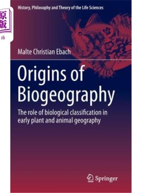 海外直订Origins of Biogeography: The Role of Biological Classification in Early Plant an 生物地理学的起源:生物分类