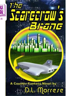 海外直订The Scarecrow's Brane: A Science Fiction Counter-Fantasy...and Futuristic Fairy  稻草人的膜:科幻小说的反幻