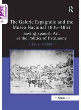 海外直订Galerie Espagnole and the Museo Nacional 1835-18... 西班牙画廊和国家博物馆1835-1853