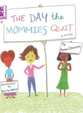 海外直订The Day the Mommies Quit 妈妈们辞职的那天