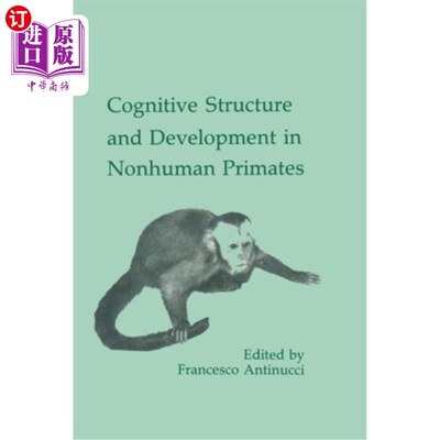 海外直订Cognitive Structures and Development in Nonhuman Primates 非人类灵长类动物的认知结构和发展