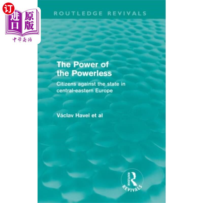 海外直订Power of the Powerless (Routledge Revivals) 无权者的权力(劳特利奇复兴出版社)