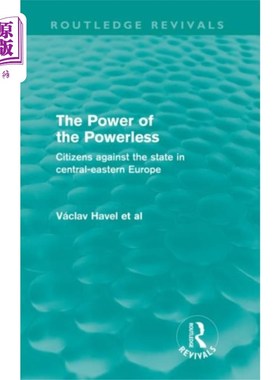 海外直订Power of the Powerless (Routledge Revivals) 无权者的权力(劳特利奇复兴出版社)