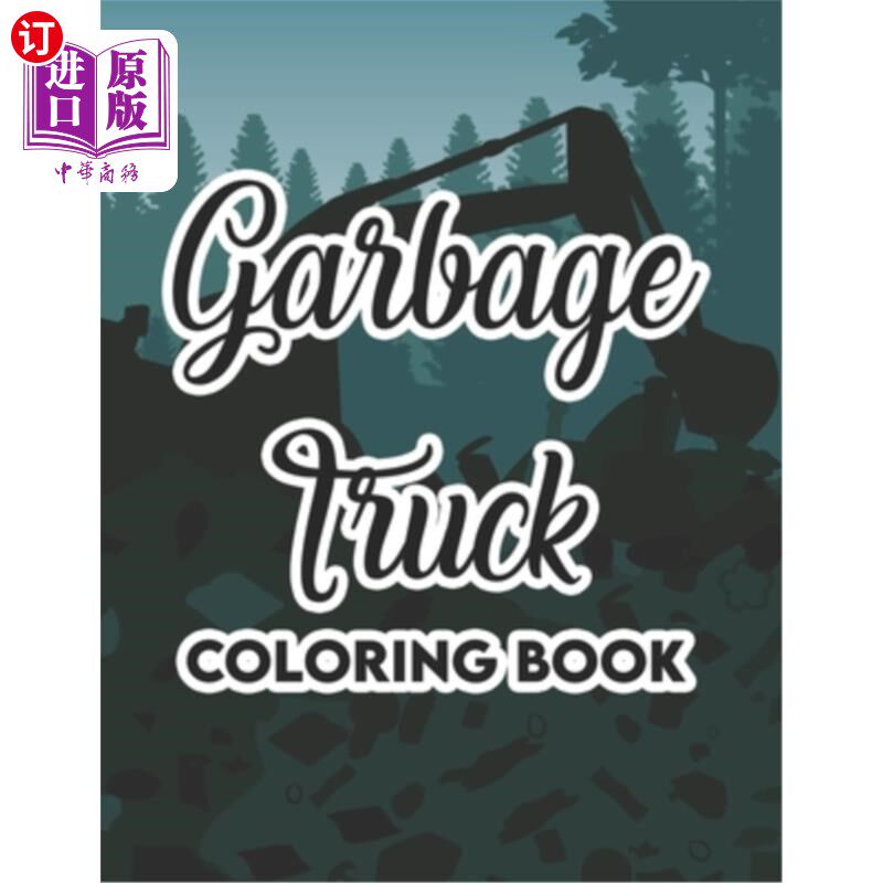 海外直订Garbage Truck Coloring Book: Kids Coloring Pages With Garbage Truck Designs, Awe 垃圾车涂色书:儿童涂色页与