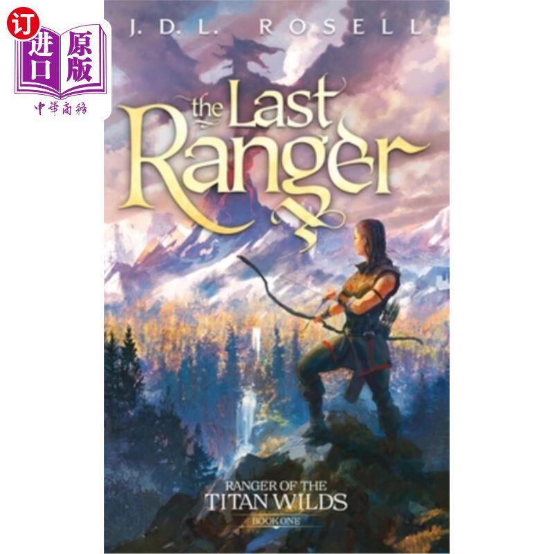 海外直订The Last Ranger: Ranger of the Titan Wilds, Book 1 极后的游侠(泰坦荒野游侠:第1卷)