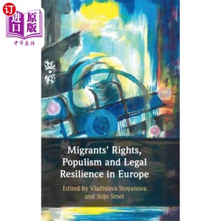 海外直订Migrants' Rights, Populism and Legal Resilience ... 移民权利、民粹主义和欧洲的法律弹性